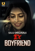 Ex-Boyfriend (2024) Ullu Hindi Short Film Download