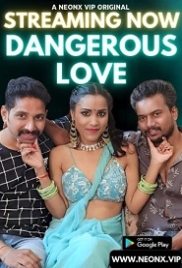 Dangerous Love (2023) NeonX Short Film Watch Online (2024)