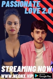 Passionate Love 2 0 (2023) NeonX Short Film Watch Online (2024)