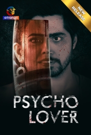 Psycho Lover (2024) Atrangii Short Film Watch Online (2024)