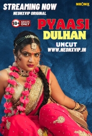Pyaasi Dulhan (2024) NeonX Short Film Download (2024)