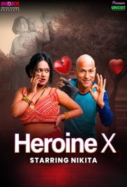 Heroine X 2025 MoodX Short Film Download (2025)
