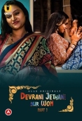 Devrani Jethani Aur Woh Part 1 (2023) Ullu Web Series Watch Online
