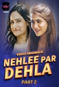 Nehlee Par Dehla (2023) Voovi S01 Part 2 Web Series Watch Online