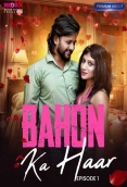 Bahon Ka Haar (2023) MoodX S01E01 Web Series Download