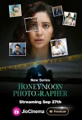 Honeymoon Photographer 2024 Hindi S01 Complete Web Series Download