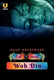Desi Kisse: Woh Din (2023) S01 Part 1 Ullu Web Series Watch Online (2024)