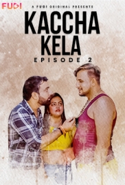 Kaccha Kela (2023) Fugi S01E02 Web Series Download (2024)