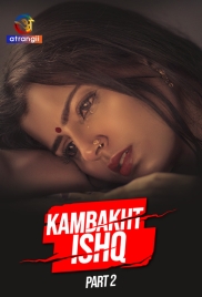 Kambakht Ishq (2023) S01 Part 2 Atrangii Web Series Download (2024)