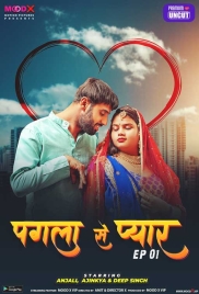 Pagla Se Pyar (2023) MoodX S01E01 Web Series Download (2024)