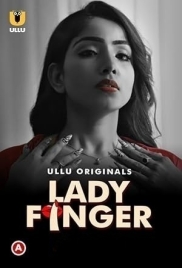 Lady Finger 2022 Ullu S01 Complete Web Series Download (2025)