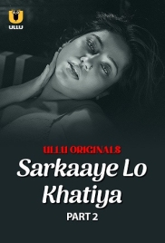 Sarkaaye Lo Khatiya (2025) Part 2 S01 Ullu Web Series Download (2025)