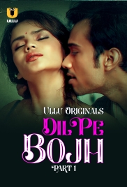 Dil Pe Bojh (2025) Ullu S01 Part 1 Web Series (2025)