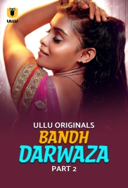 Bandh Darwaza (2025) Ullu S01 Part 2 Web Series (2025)